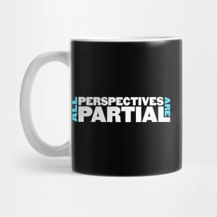 All Perspectives Are Partial Mug